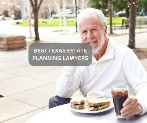 PICTURE OF THE BEST ESTATE PLANNING LAWYER IN TEXAS
