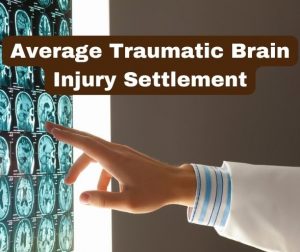 Average Traumatic Brain Injury Settlement